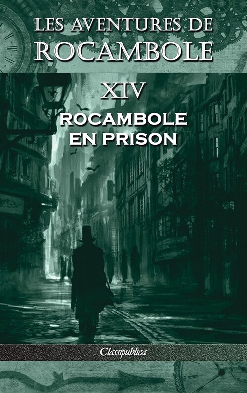 Les aventures de Rocambole XIV: Rocambole en prison (Hardcover, 14, Les Aventures d)