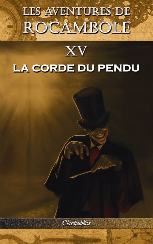 Les aventures de Rocambole XV: La Corde du pendu (Hardcover, 15, Les Aventures d)