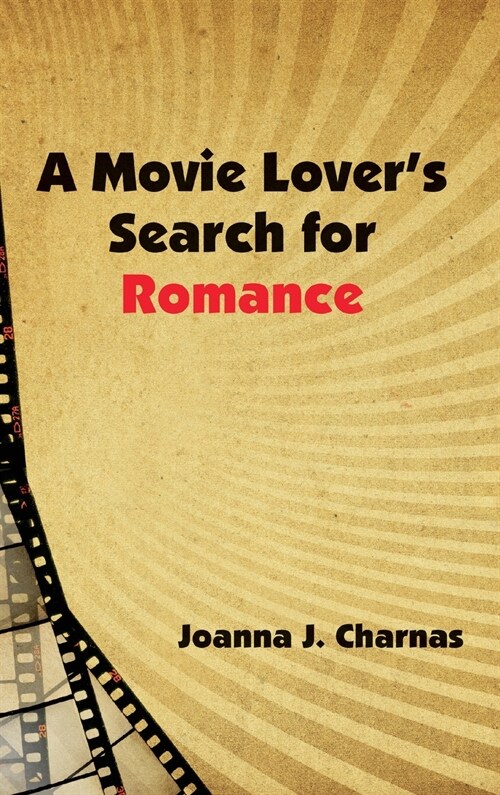 A Movie Lovers Search for Romance (Hardcover)
