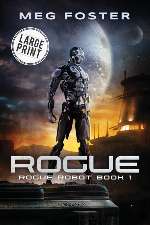 Rogue Large Print Edition (Rogue Robot Book 1) (Paperback)