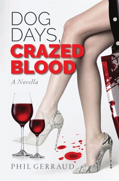 Dog Days, Crazed Blood: A Novella (Paperback)