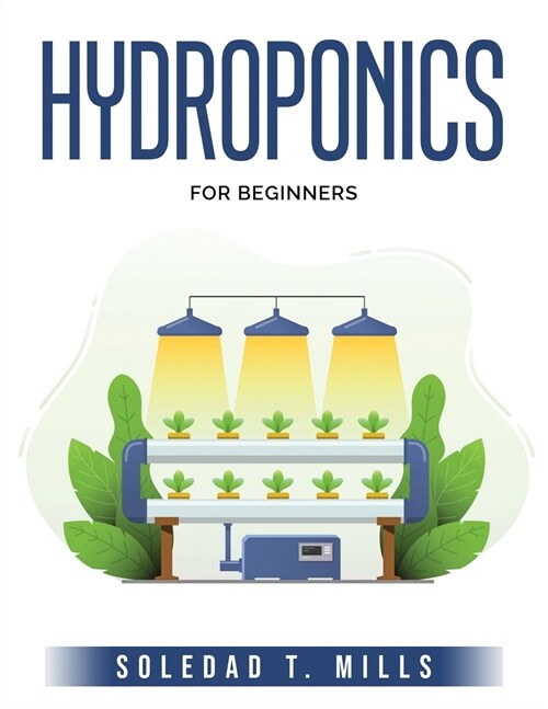 Hydroponics: For Beginners (Paperback)