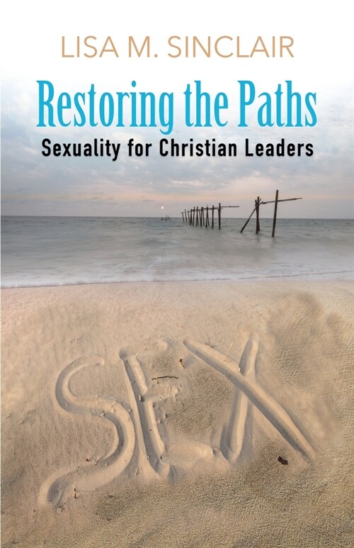 Restoring the Path: Sexuality for Christian Leaders (Paperback)