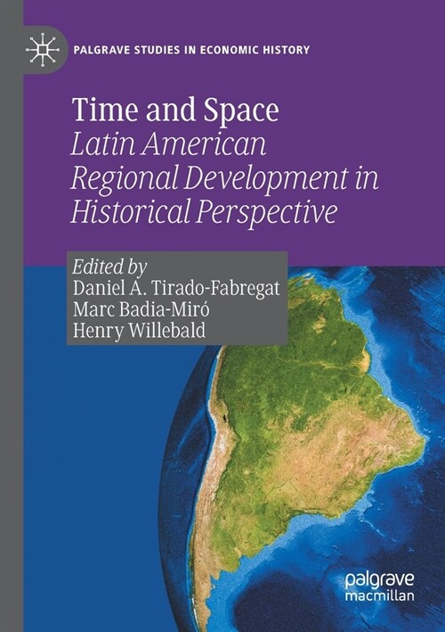 Time and Space: Latin American Regional Development in Historical Perspective (Paperback)