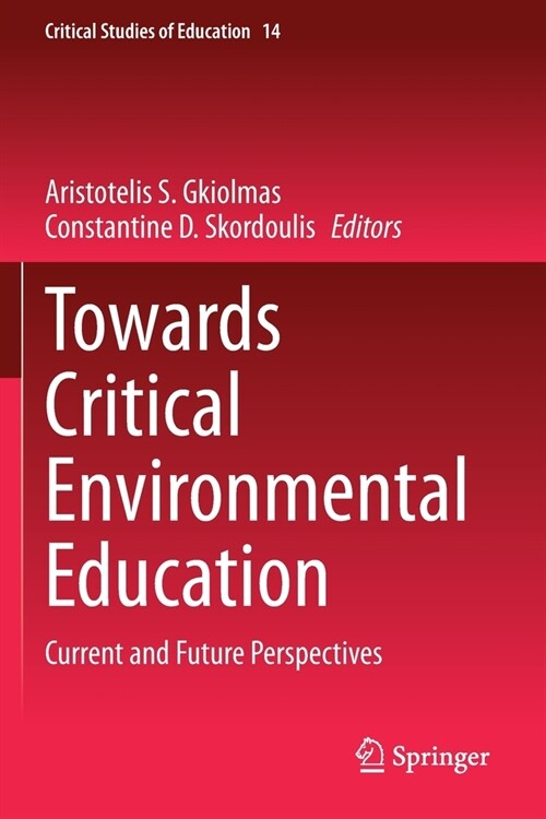 Towards Critical Environmental Education: Current and Future Perspectives (Paperback)