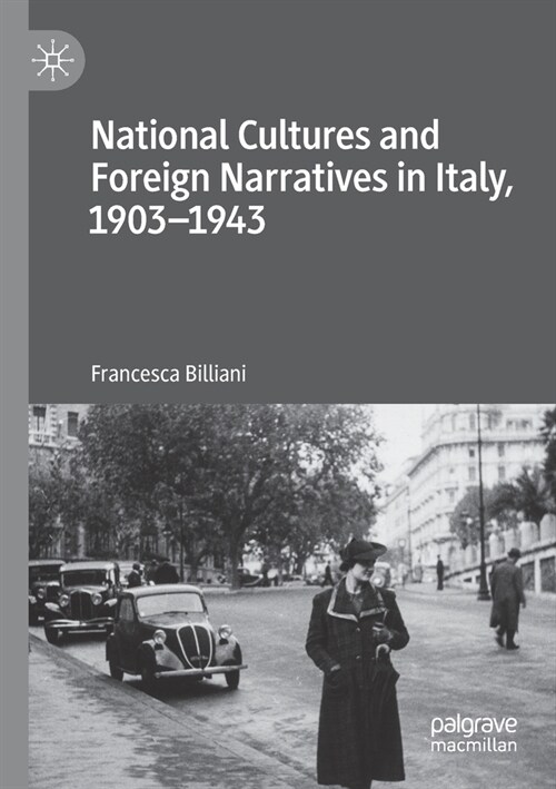 National Cultures and Foreign Narratives in Italy, 1903-1943 (Paperback)