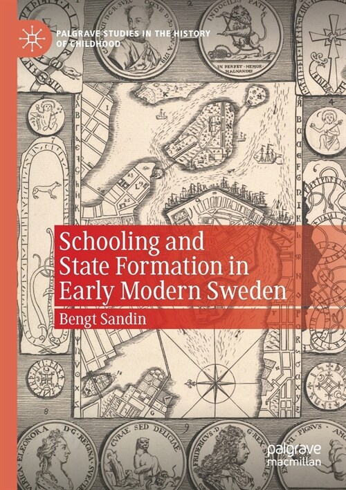 Schooling and State Formation in Early Modern Sweden (Paperback)