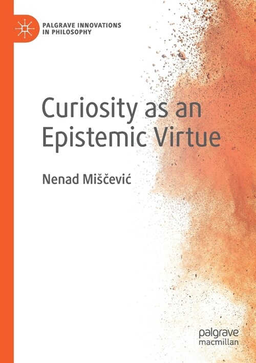 Curiosity as an Epistemic Virtue (Paperback)