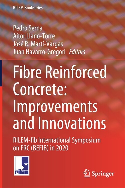 Fibre Reinforced Concrete: Improvements and Innovations: RILEM-fib International Symposium on FRC (BEFIB) in 2020 (Paperback)