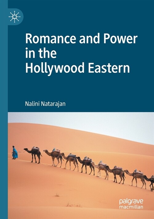 Romance and Power in the Hollywood Eastern (Paperback)