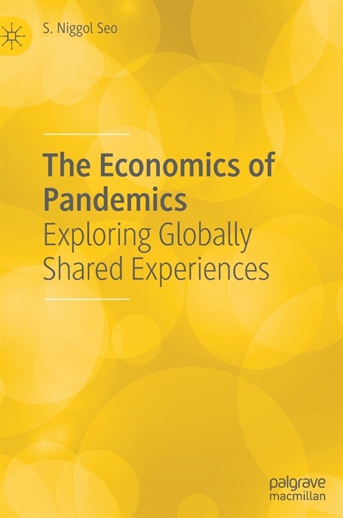 The Economics of Pandemics: Exploring Globally Shared Experiences (Hardcover)