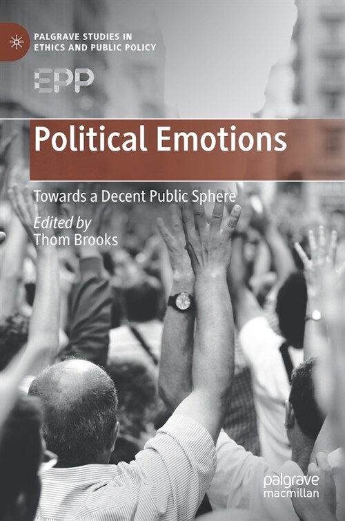 Political Emotions: Towards a Decent Public Sphere (Hardcover)