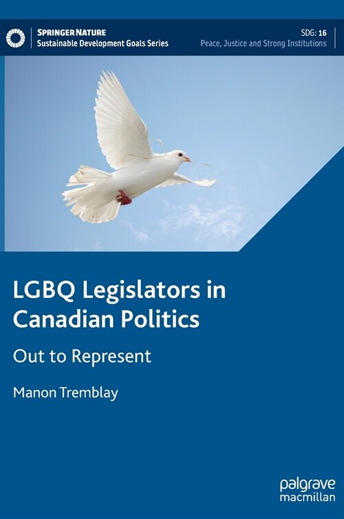 LGBQ Legislators in Canadian Politics: Out to Represent (Hardcover)