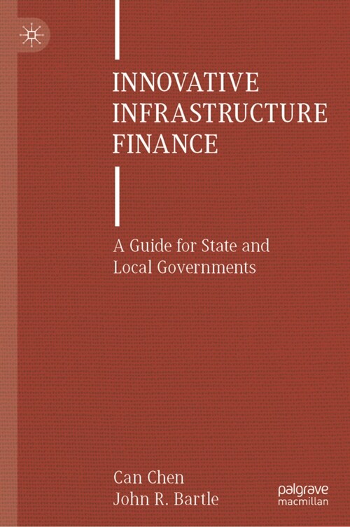 Innovative Infrastructure Finance: A Guide for State and Local Governments (Hardcover)