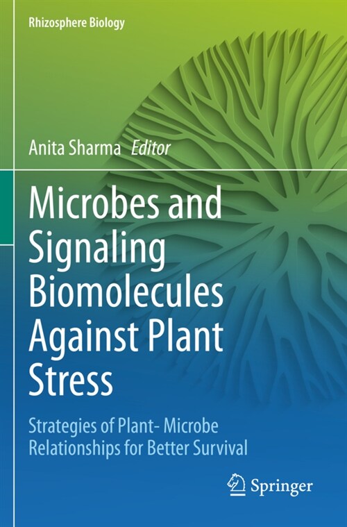 Microbes and Signaling Biomolecules Against Plant Stress: Strategies of Plant- Microbe Relationships for Better Survival (Paperback, 2021)