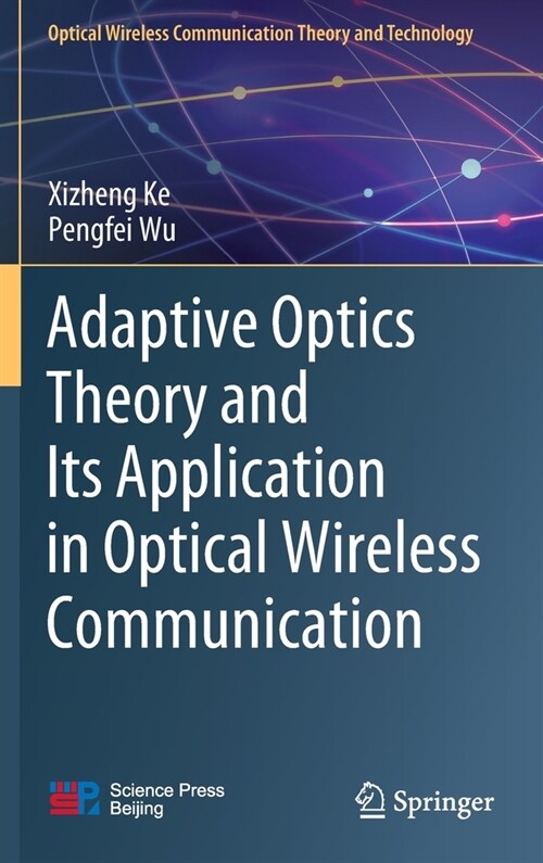 Adaptive Optics Theory and Its Application in Optical Wireless Communication (Hardcover)