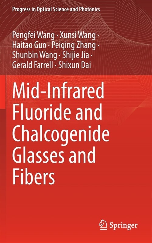 Mid-Infrared Fluoride and Chalcogenide Glasses and Fibers (Hardcover)