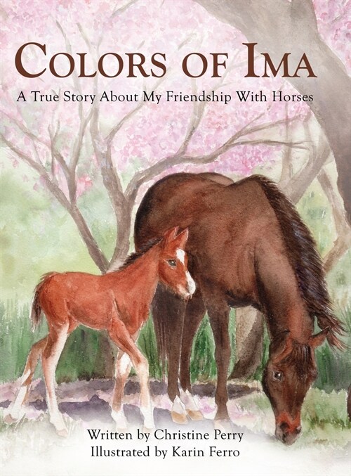 Colors of Ima: A True Story About My Friendship With Horses (Hardcover)