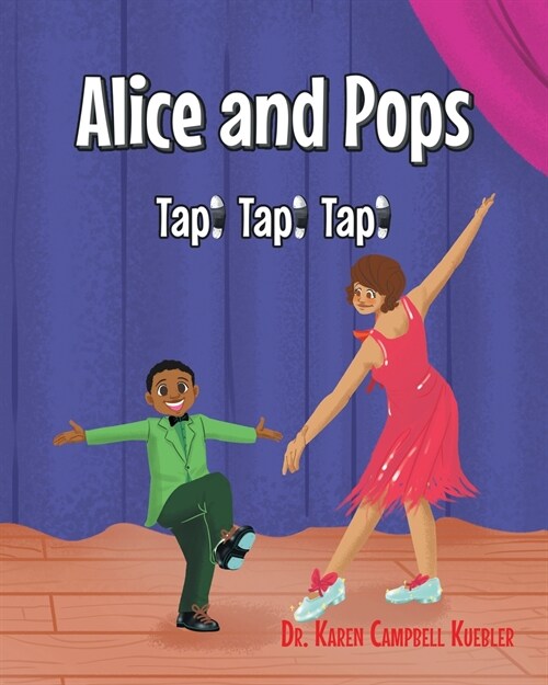 Alice and Pops: Tap! Tap! Tap! (Paperback)