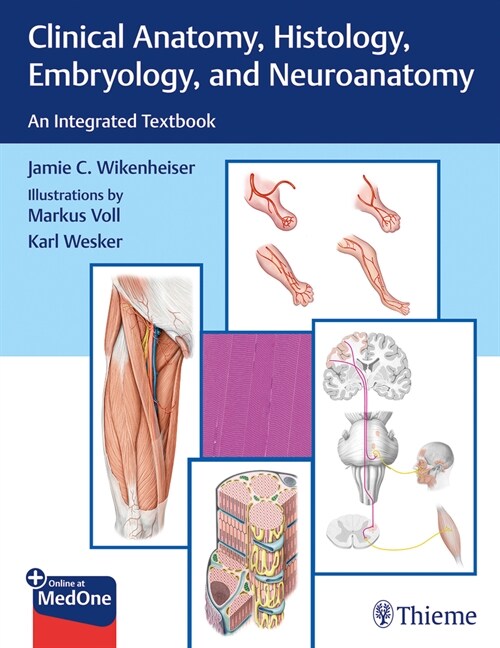 Clinical Anatomy, Histology, Embryology, and Neuroanatomy: An Integrated Textbook (Paperback)