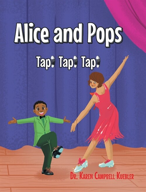 Alice and Pops: Tap! Tap! Tap! (Hardcover)