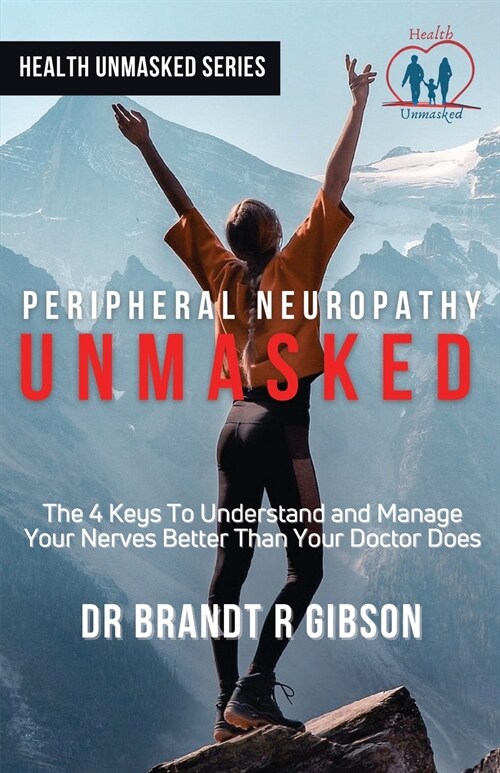 Peripheral Neuropathy UNMASKED (Paperback)