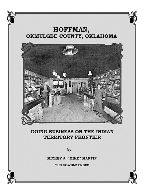 Hoffman, Okmulgee County, Oklahoma: Doing Business on the Indian Territory Frontier (Hardcover)