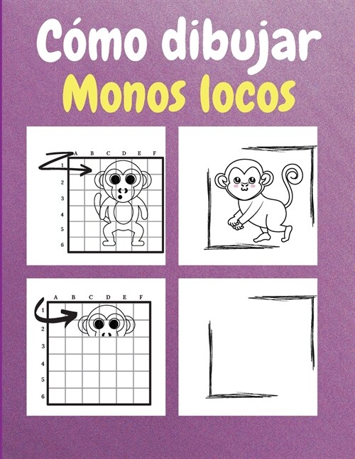 C?o dibujar monos locos: Un libro de actividades y coloreado paso a paso para que los ni?s aprendan a dibujar simp?icos monos (Paperback)