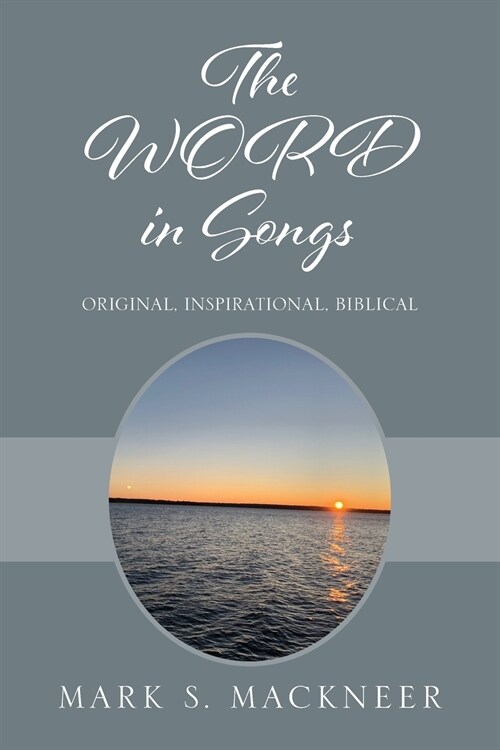 The WORD in Songs: Original, Inspirational, Biblical (Paperback)