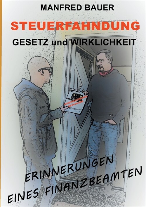 Steuerfahndung Gesetz und Wirklichkeit: Erinnerungen eines Finanzbeamten (Paperback)