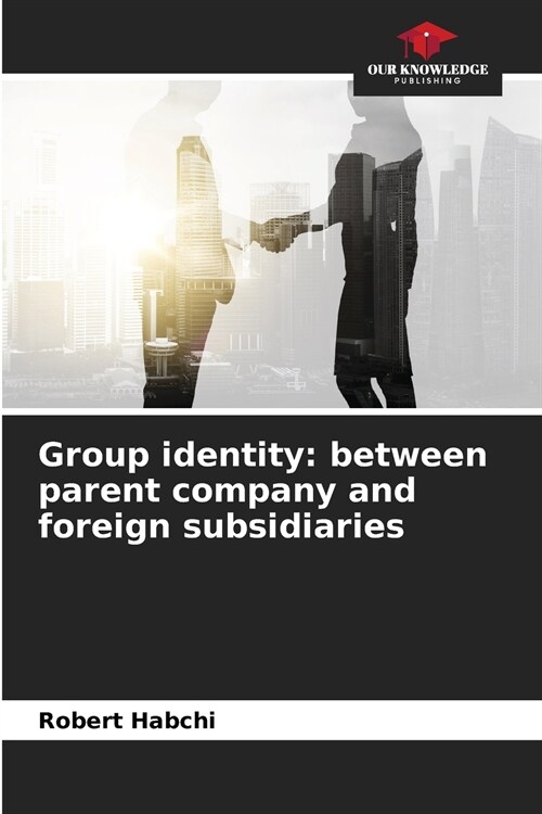 Group identity: between parent company and foreign subsidiaries (Paperback)
