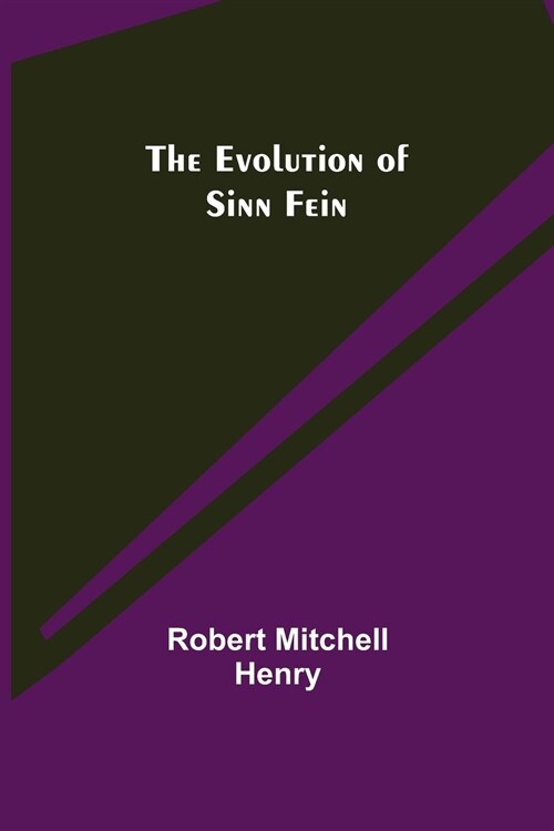 The Evolution of Sinn Fein (Paperback)