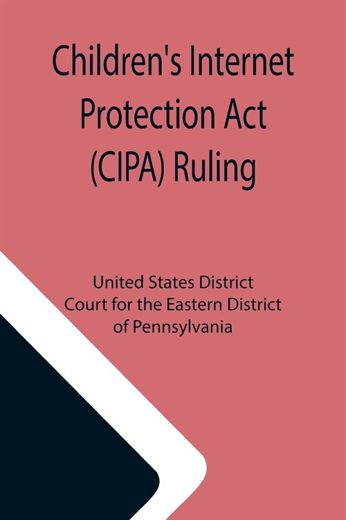 Childrens Internet Protection Act (CIPA) Ruling (Paperback)