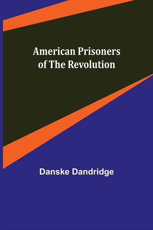 American Prisoners of the Revolution (Paperback)