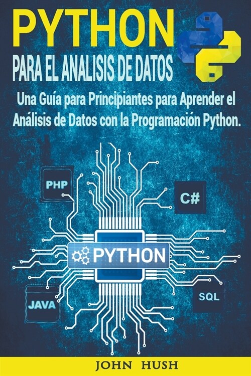 Python Para el An?isis de Datos: Una Gu? para Principiantes para Aprender el An?isis de Datos con la Programaci? Python. (Paperback)
