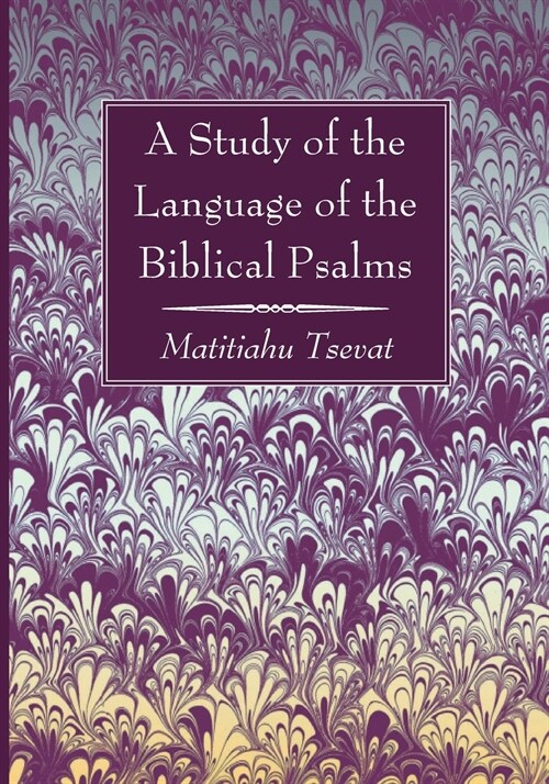 A Study of the Language of the Biblical Psalms (Paperback)