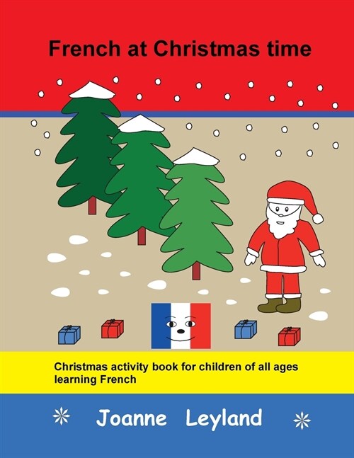 French at Christmas time: Christmas activity book for children of all ages learning French (Paperback)