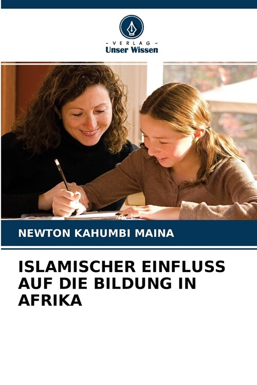 ISLAMISCHER EINFLUSS AUF DIE BILDUNG IN AFRIKA (Paperback)