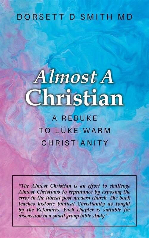 Almost a Christian: A Rebuke to Luke-Warm Christianity (Paperback)