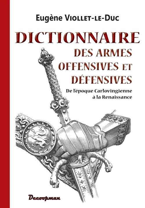 Dictionnaire des armes offensives et d?ensives (Paperback)