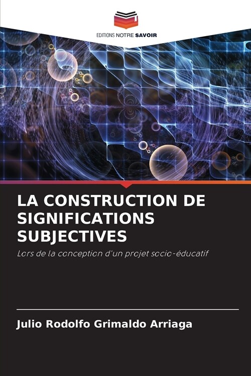 LA CONSTRUCTION DE SIGNIFICATIONS SUBJECTIVES (Paperback)