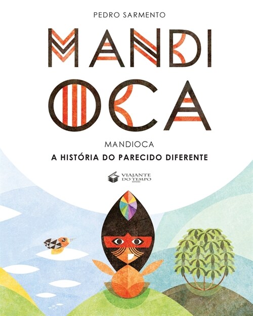Mandioca - A Hist?ia Do Parecido Diferente (Paperback)