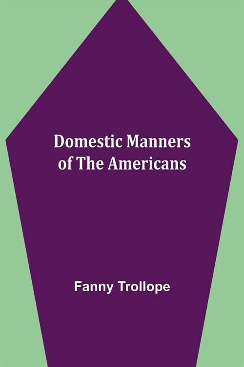 Domestic Manners of the Americans (Paperback)