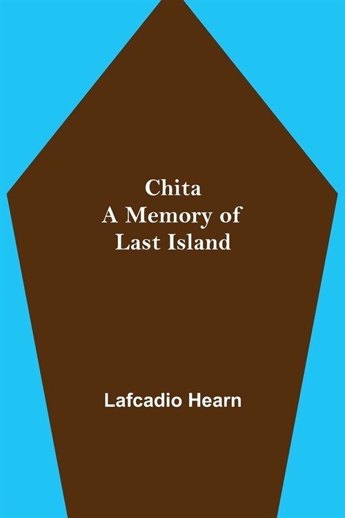 Chita: A Memory of Last Island (Paperback)