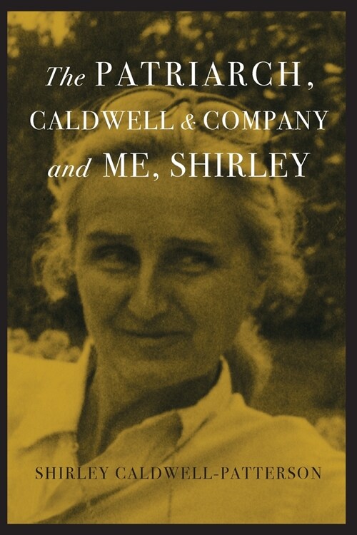 The Patriarch, Caldwell & Company, and Me, Shirley (Paperback)