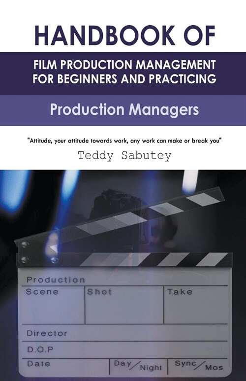 Handbook of Film Production Management for Beginners and Practicing Production Managers (Paperback)