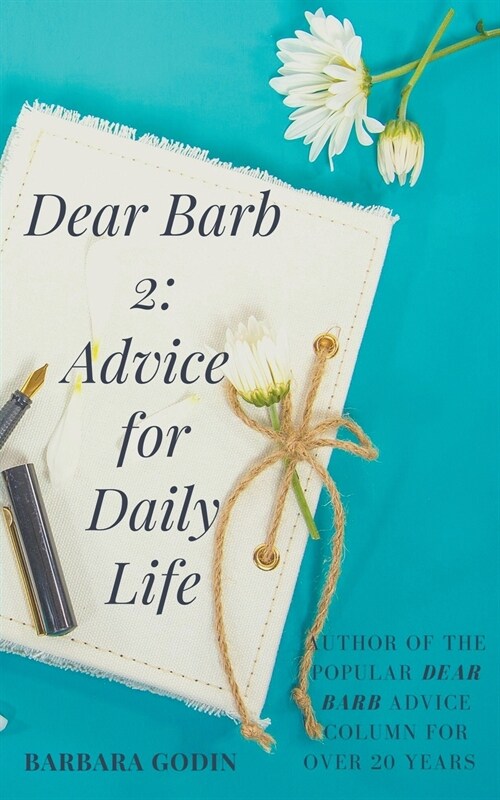 Dear Barb 2: Advice for Daily Life (Paperback)