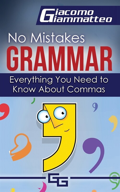 Everything You Need to Know About Commas (Hardcover)