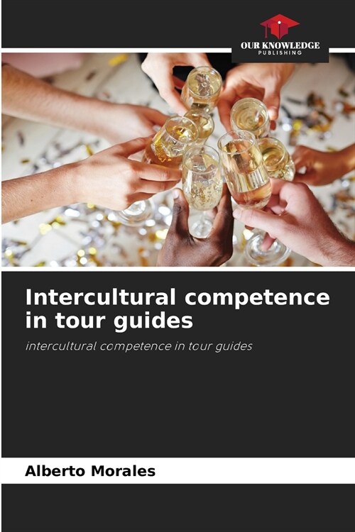Intercultural competence in tour guides (Paperback)