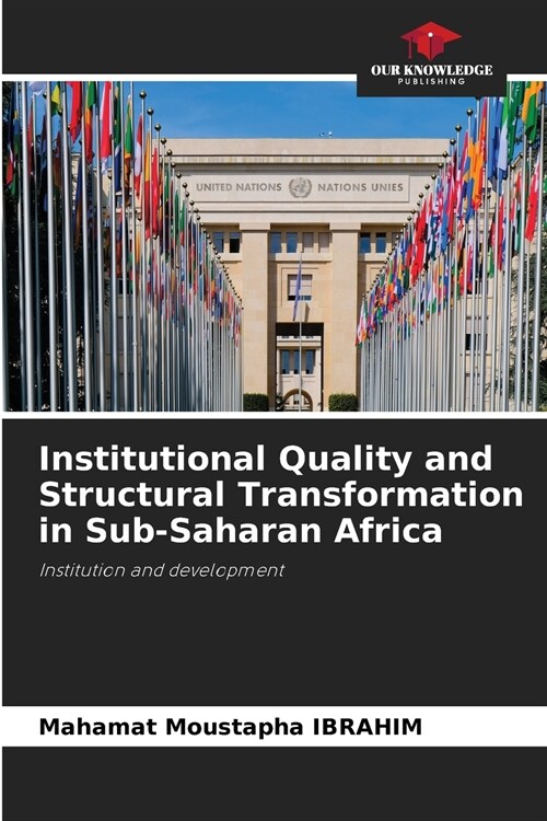 Institutional Quality and Structural Transformation in Sub-Saharan Africa (Paperback)